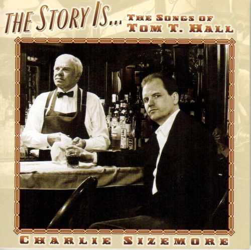 SIZEMORE, CHARLIE - The Story Is....The Songs Of Tom T. Hall