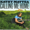 MATTEA, KATHY - Calling Me Home