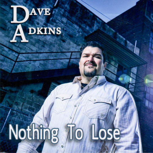 ADKINS, DAVE - Nothing To Lose