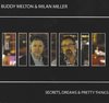 MELTON, BUDDY & MILAN MILLER - Secrets, Dreams & Pretty Things