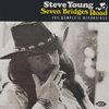 YOUNG, STEVE - Seven Bridges Road - The Complete Recordings