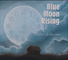 BLUE MOON RISING - After All This Time
