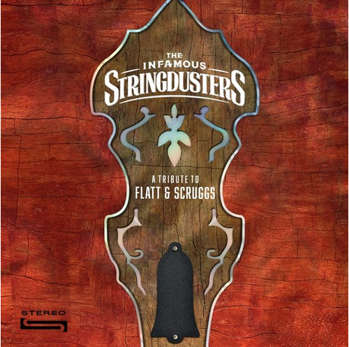 INFAMOUS STRINGDUSTERS, THE - A Tribute To Flatt & Scruggs