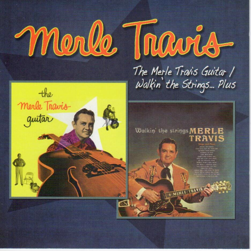 TRAVIS, MERLE - The Merle Travis Guitar / Walkin' The Strings...Plus