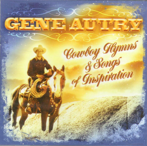 AUTRY, GENE - Cowboy Hymns & Songs Of Inspiration