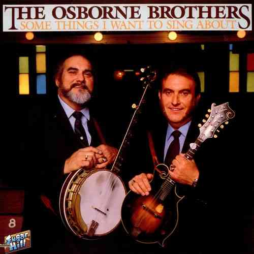 OSBORNE BROTHERS, THE - Some Things I Want To Sing About