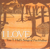 HALL, TOM T. - I Love - Songs Of Fox Hollow - A Tribute