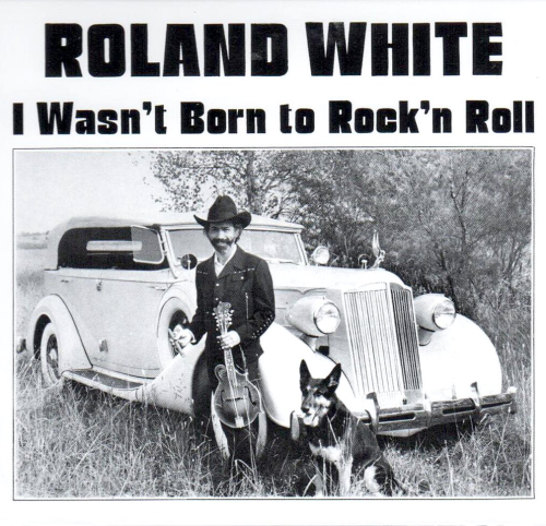 WHITE, ROLAND - I Wasn't Born In Rock'n Roll