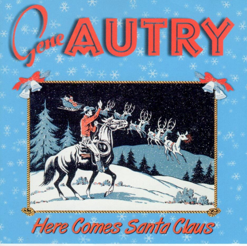 AUTRY, GENE - Here Comes Santa Claus