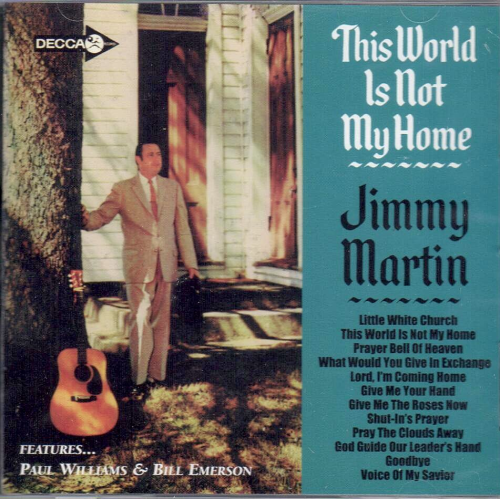 MARTIN, JIMMY - This World Is Not My Home