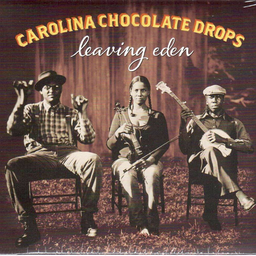 CAROLINA CHOCOLATE DROPS - Leaving Eden