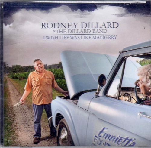 DILLARD, RODNEY & THE DILLARD BAND - I Wish Life Was Like Mayberry