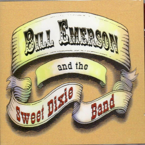 EMERSON, BILL AND THE SWEET DIXIE BAND - Bill Emerson And The Sweet Dixie Band