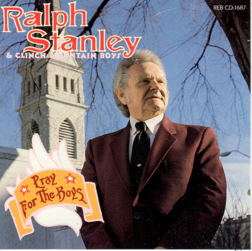 STANLEY, RALPH & THE CLINCH MOUNTAIN BOYS - Pray For The Boys