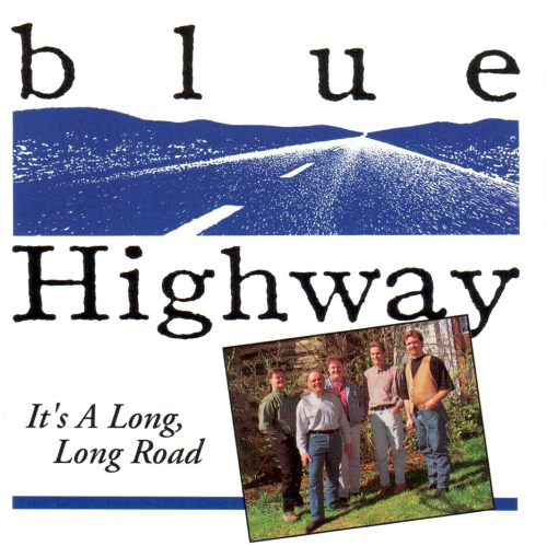 BLUE HIGHWAY - It's A Long, Long Road