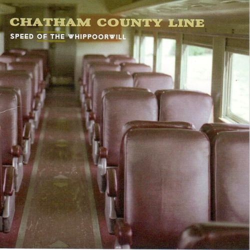 CHATHAM COUNTY LINE - Speed Of The Whippoorwill