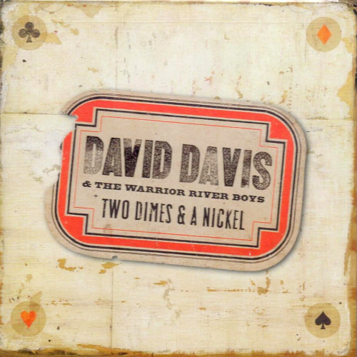 DAVIS, DAVID & THE WARRIOR RIVER BOYS - Two Dimes & A Nickel