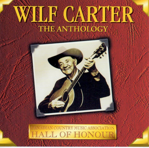 CARTER, WILF - The Anthology