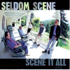 SELDOM SCENE - Scene It All