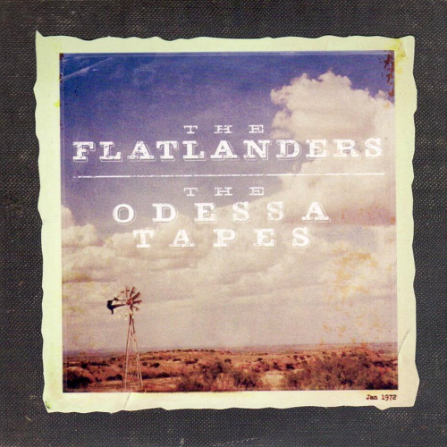 FLATLANDERS, THE - The Odessa Tapes
