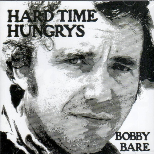 BARE, BOBBY - Hard Time Hungrys + The Winner...And The Losers