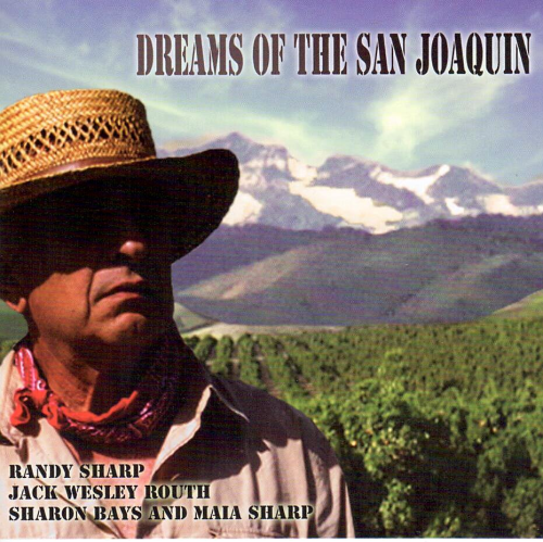 SHARP, RANDY, JACK WESLEY ROUTH, SHARON BAYS & MAIA SHARP - Dreams Of The San Joaquin