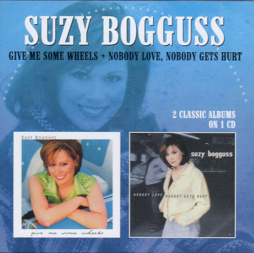 BOGGUSS, SUZY - Give Me Some Wheels + Nobody Love, Nobody Gets Hurt