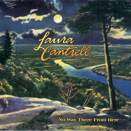 CANTRELL, LAURA - No Way There From Here