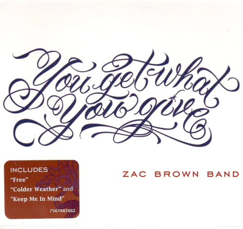 BROWN BAND, ZAC - You Get What You Give