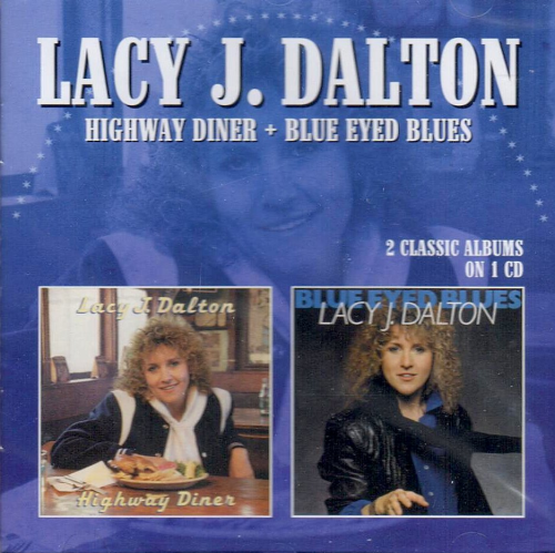 DALTON, LACY J. - Highway Diner + Blue Eyed Blues