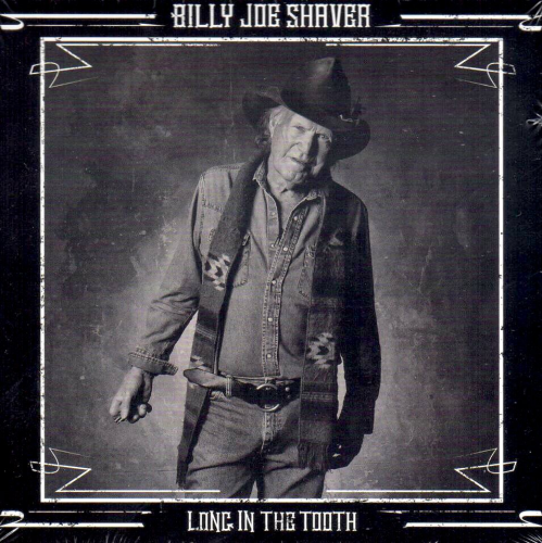 SHAVER, BILLY JOE - Long In The Tooth