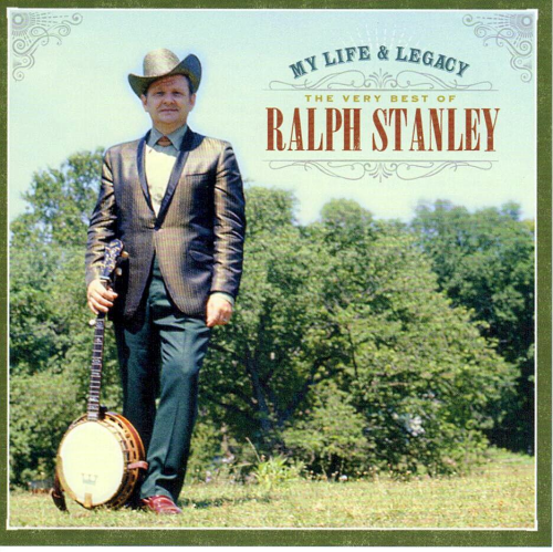 STANLEY, RALPH - My Life & Legacy-The Very Best Of