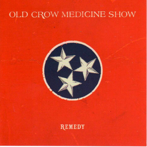 OLD CROW MEDICINE SHOW - Remedy