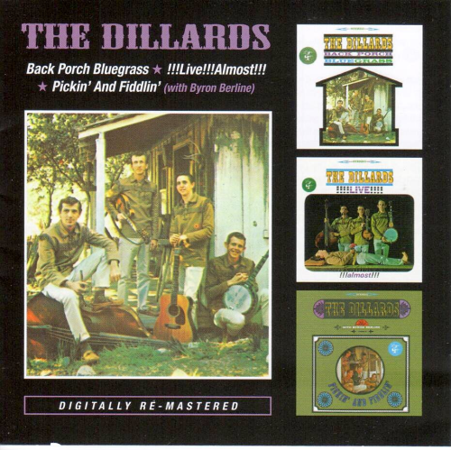 DILLARDS, THE - Back Porch Bluegrass + !!!Live!!!Almost!!! + Pickin' And Fiddlin'