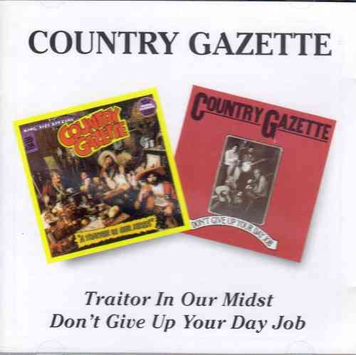 COUNTRY GAZETTE - Traitor In Our Midst + Don't Give Up Your Day Job