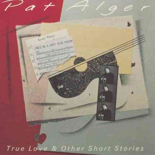 ALGER, PAT - True Love & Other Short Stories