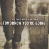 PINE HILL PROJECT, THE - Tomorrow You're Going