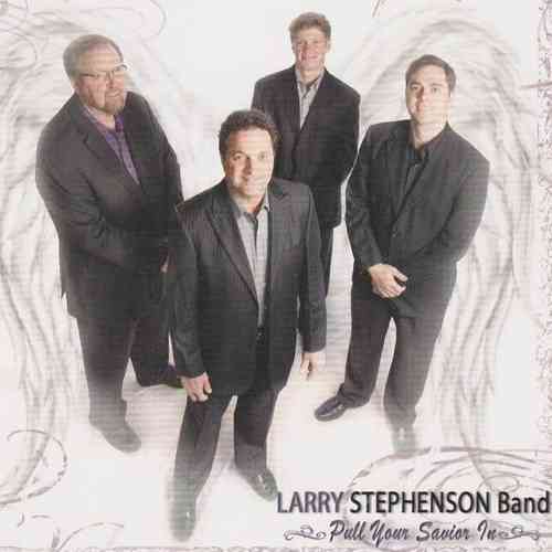 STEPHENSON BAND, LARRY - Pull Your Savior In