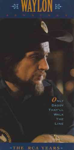 JENNINGS, WAYLON - Only Daddy That'll Walk The Line-The RCA Years
