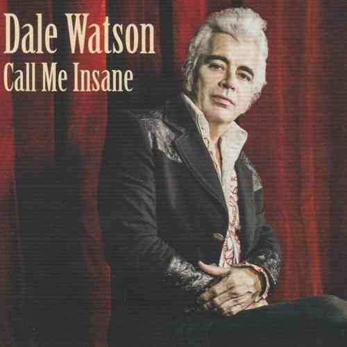 WATSON, DALE - Call Me Insane