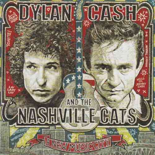 DYLAN, BOB, JOHNNY CASH AND THE NASHVILLE CATS - Dylan, Cash And The Nashville Cats