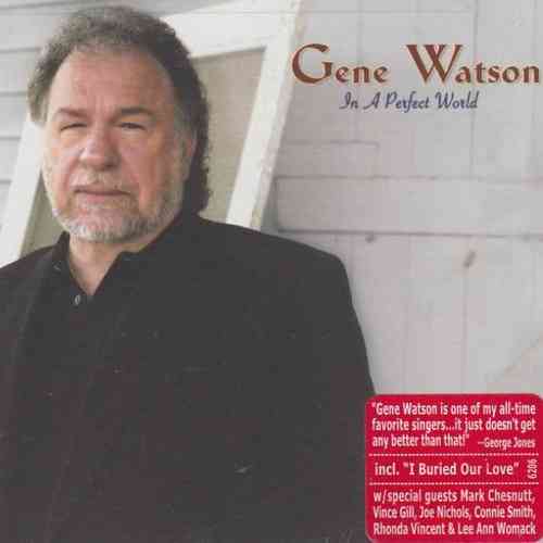 WATSON, GENE - In A Perfect World