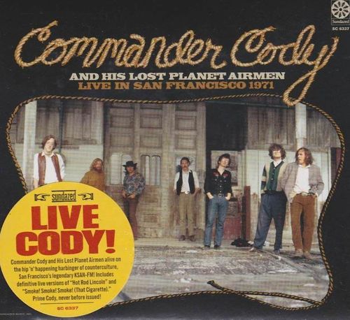 COMMANDER CODY AND HIS LOST PLANET AIRMEN - Live In San Francisco 1971
