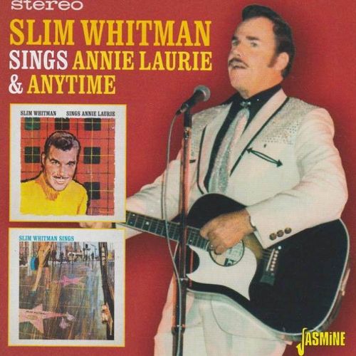 WHITMAN, SLIM - Sings Annie Laurie + Anytime