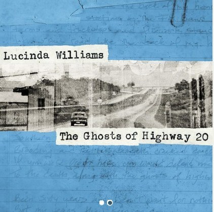 WILLIAMS, LUCINDA - The Ghosts Of Highway 20