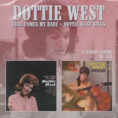 WEST, DOTTIE - Here Comes My Baby + Dottie West Sings