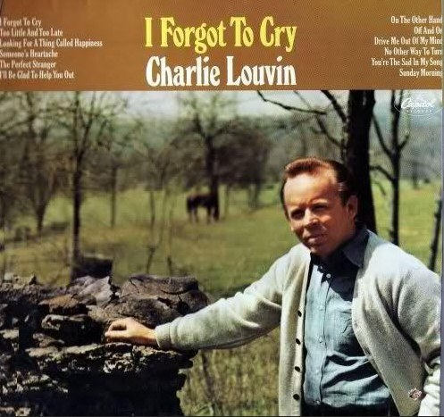 LOUVIN, CHARLIE - I Forgot To Cry