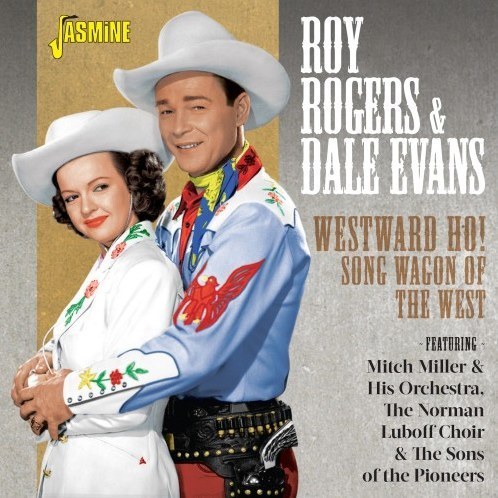 ROGERS, ROY & DALE EVANS - Westward Ho! Song Wagon Of The West