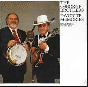 OSBORNE BROTHERS, THE -Favorite Memories-Once More Volume Two
