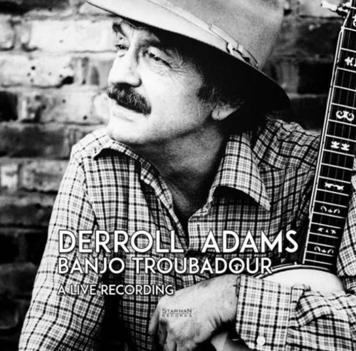 ADAMS, DERROLL - Banjo Troubadour (A Live Recording)